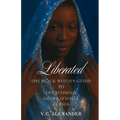Liberated: The Black Witch's Guide to Overcoming Generational Curses