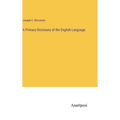 A Primary Dictionary of the English Language