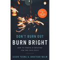 Don't Burn Out, Burn Bright
