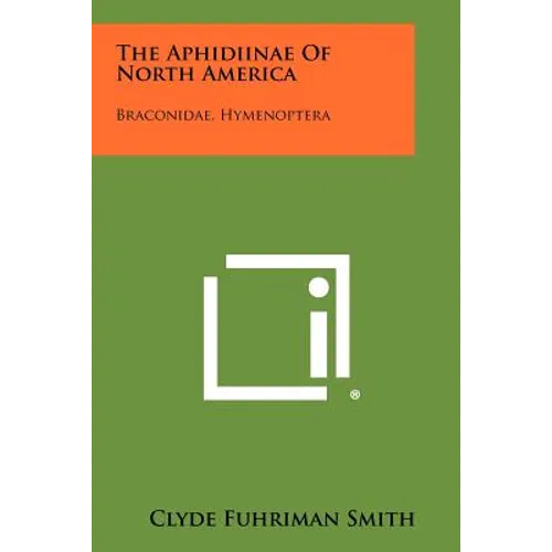 The Aphidiinae Of North America: Braconidae, Hymenoptera