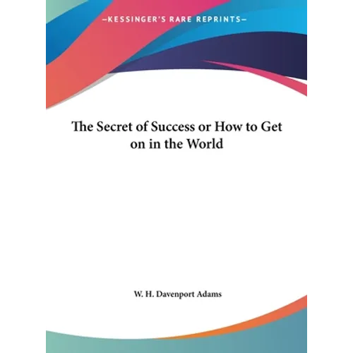 The Secret of Success or How to Get on in the World