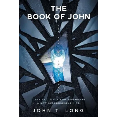 The Book of John: (Not The One In The Bible)