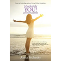 Absolutely You: Overcome False Limitations & Reach Your Full Potential