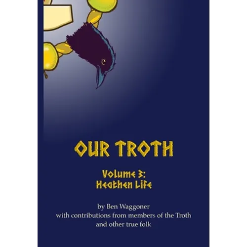Our Troth: Heathen Life