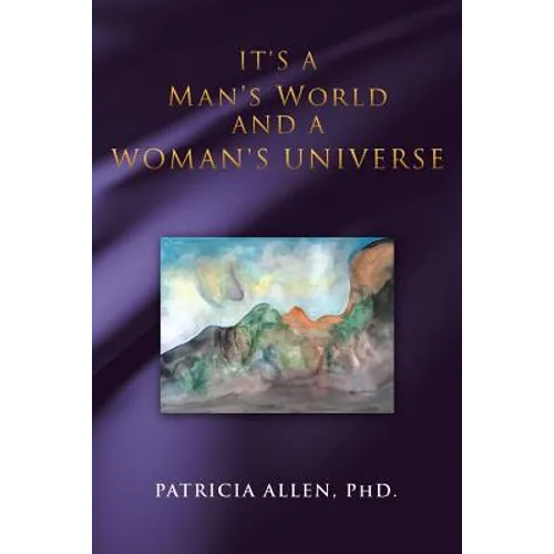 It's a Man's World and a Woman's Universe