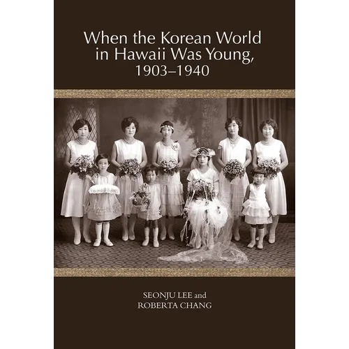 When the Korean World in Hawaii Was Young, 1903-1940