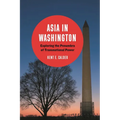 Asia in Washington: Exploring the Penumbra of Transnational Power
