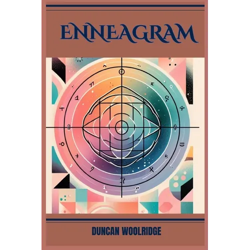 Enneagram: A Comprehensive Guide to Self-Discovery and Personal Growth (2024)