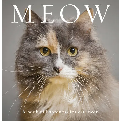 Meow: A Book of Happiness for Cat Lovers