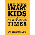 Building Smart Kids in Challenging Times