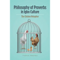 Philosophy of Proverbs in Igbo Culture: The Chicken Metaphor
