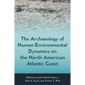 The Archaeology of Human-Environmental Dynamics on the North American Atlantic Coast