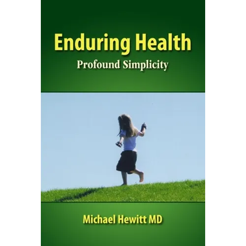 Enduring Health: Profound Simplicity