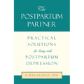 The Postpartum Partner: Practical Solutions for Living with Postpartum Depression