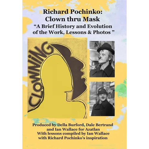 Richard Pochinko: Clown thru Mask