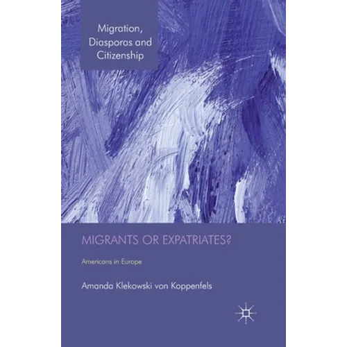 Migrants or Expatriates?: Americans in Europe
