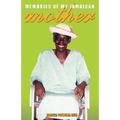 Memories of My Jamaican Mother