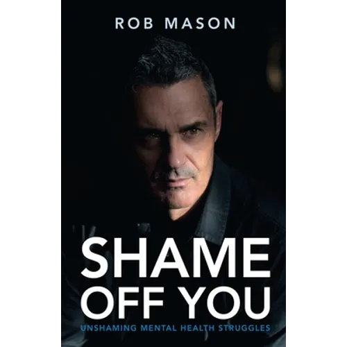 Shame Off You: Unshaming Mental Health Struggles
