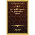 Lore And Legends Of The Klamath River Indians