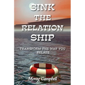 Sink the Relation Ship - Transform the Way You Relate
