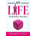 My Life: The Brandon L. West Story