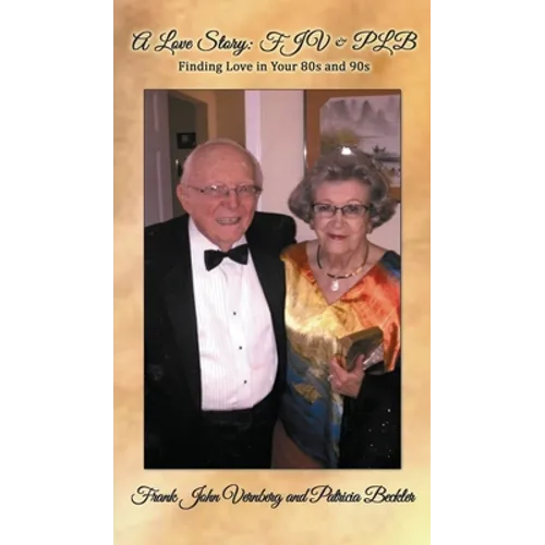 A Love Story: FJV & PLB: Finding Love in Your 80s and 90s