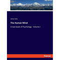 The Human Mind: A text-book of Psychology - Volume I