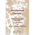 Destination Destiny: "Discovering Your Destiny"