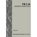 Engineer Operations: FM 3-34