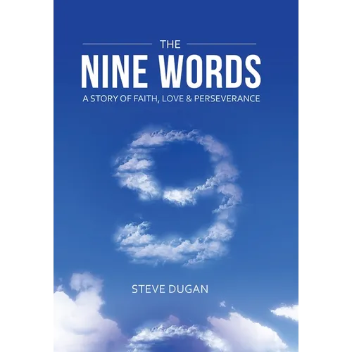 The Nine Words: A Story of Faith, Love & Perseverance