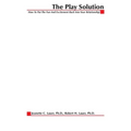 The Play Solution: How to Put the Fun and Excitement Back Into Your Relationship