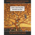 Life-Changing Journaling: Gratitude Journal, Habit Tracker, Food and Exercise Logs, Bullet Journal, Planner, Time Sheets, Goal Sheets