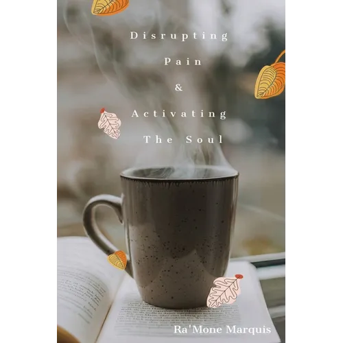Disrupting Pain & Activating The Soul