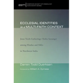 Ecclesial Identities in a Multi-Faith Context: Jesus Truth-Gatherings (Yeshu Satsangs) Among Hindus and Sikhs in Northwest India