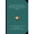 Introduction To The Rhythmic And Metric Of The Classical Languages (1902)