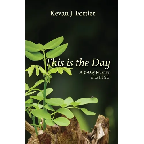 This is the Day: A 31-Day Journey to PTSD