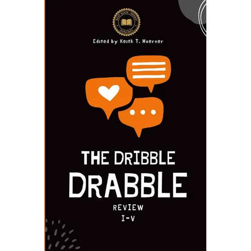 The Dribble Drabble Review Anthology 1: Issues I - V