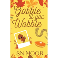 Gobble 'Til You Wobble