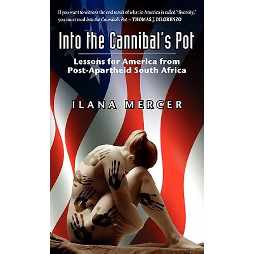 Into the Cannibal's Pot: Lessons for America from Post-Apartheid South Africa
