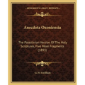 Anecdota Oxoniensia: The Palestinian Version Of The Holy Scriptures, Five More Fragments (1893)