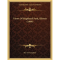 Views Of Highland Park, Illinois (1899)
