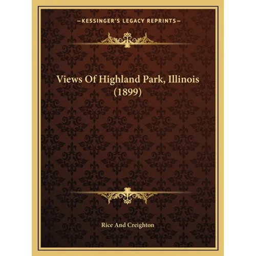Views Of Highland Park, Illinois (1899)