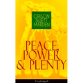Peace, Power & Plenty (Unabridged): Before a Man Can Lift Himself, He Must Lift His Thought
