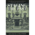 Staging the Past: The Politics of Commemoration in Habsburg Central Europe, 1848 to the Present (Central European Studies)