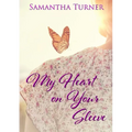 My Heart On Your Sleeve