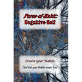 Force-of-Habit: Cognitive-Self: Create Your Habits: Don't let Your Habits Create You