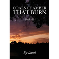 Coals of Amber That Burn
