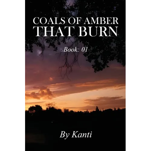 Coals of Amber That Burn