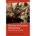 Visions of Council Democracy: Castoriadis, Lefort, Arendt