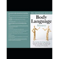 Body Language Mastery: The Complete Psychology Guide to Analyzing, Reading, and Influencing People Using Body Language and Psychological Persuasion